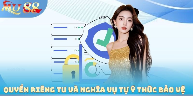 Quyền riêng tư và nghĩa vụ tự ý thức bảo vệ 